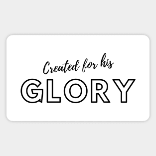 Created for his glory Christian design Magnet